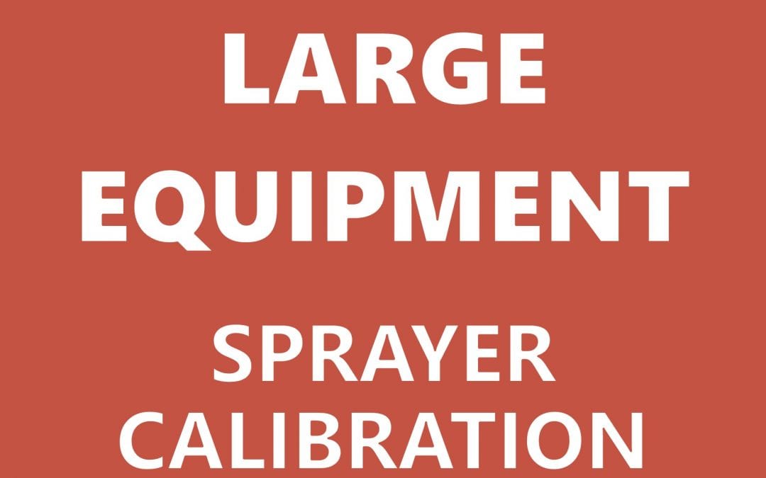 Sprayer Calibration Guide for Large Equipment