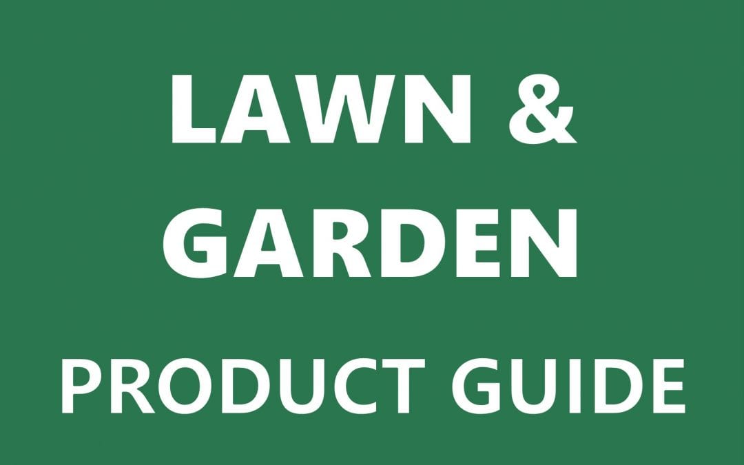 Lawn & Garden Product Selection Guide