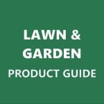 Lawn & Garden Product Selection Guide