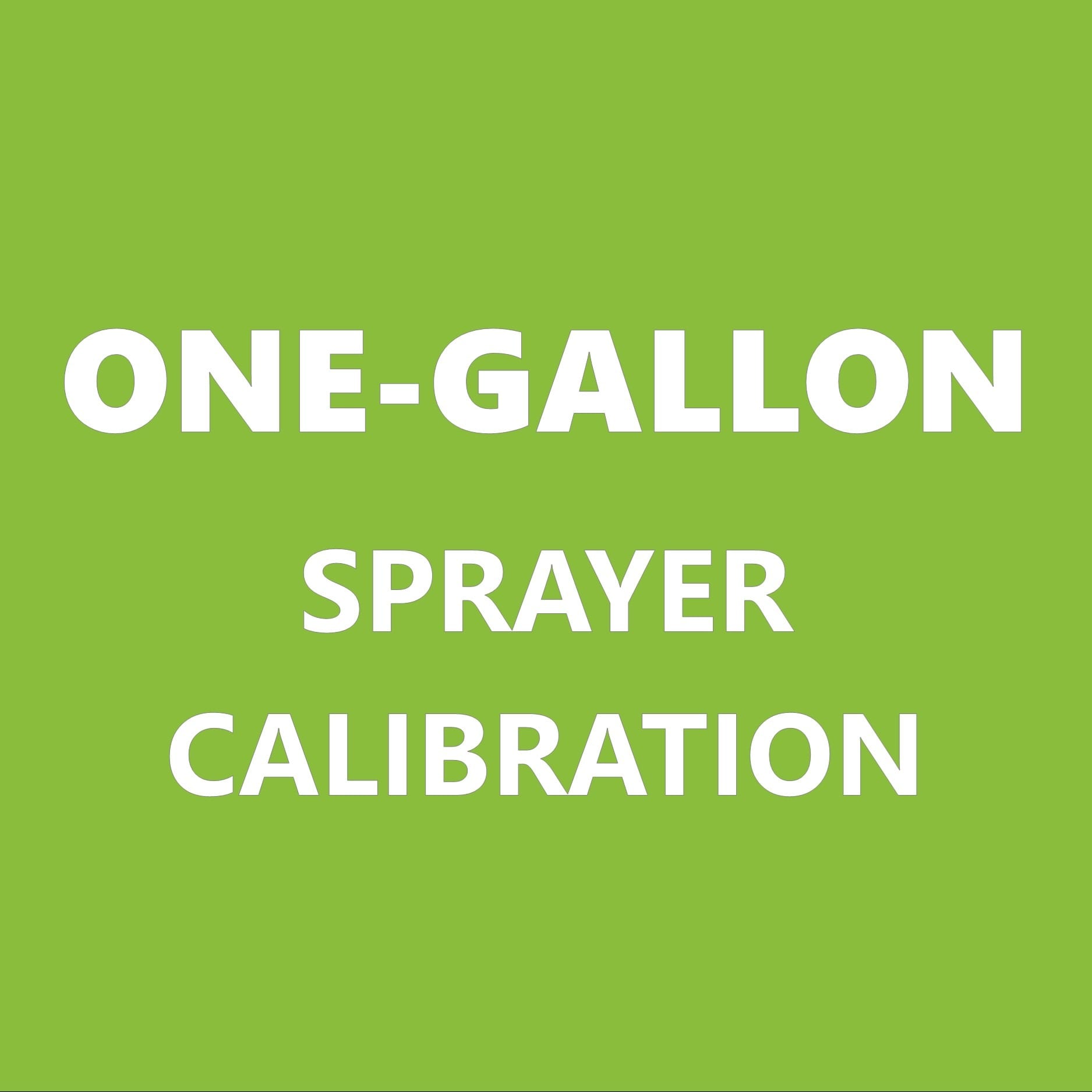 Sprayer Calibration Guide for OneGallon Sprayers Gordon's® Solution Center