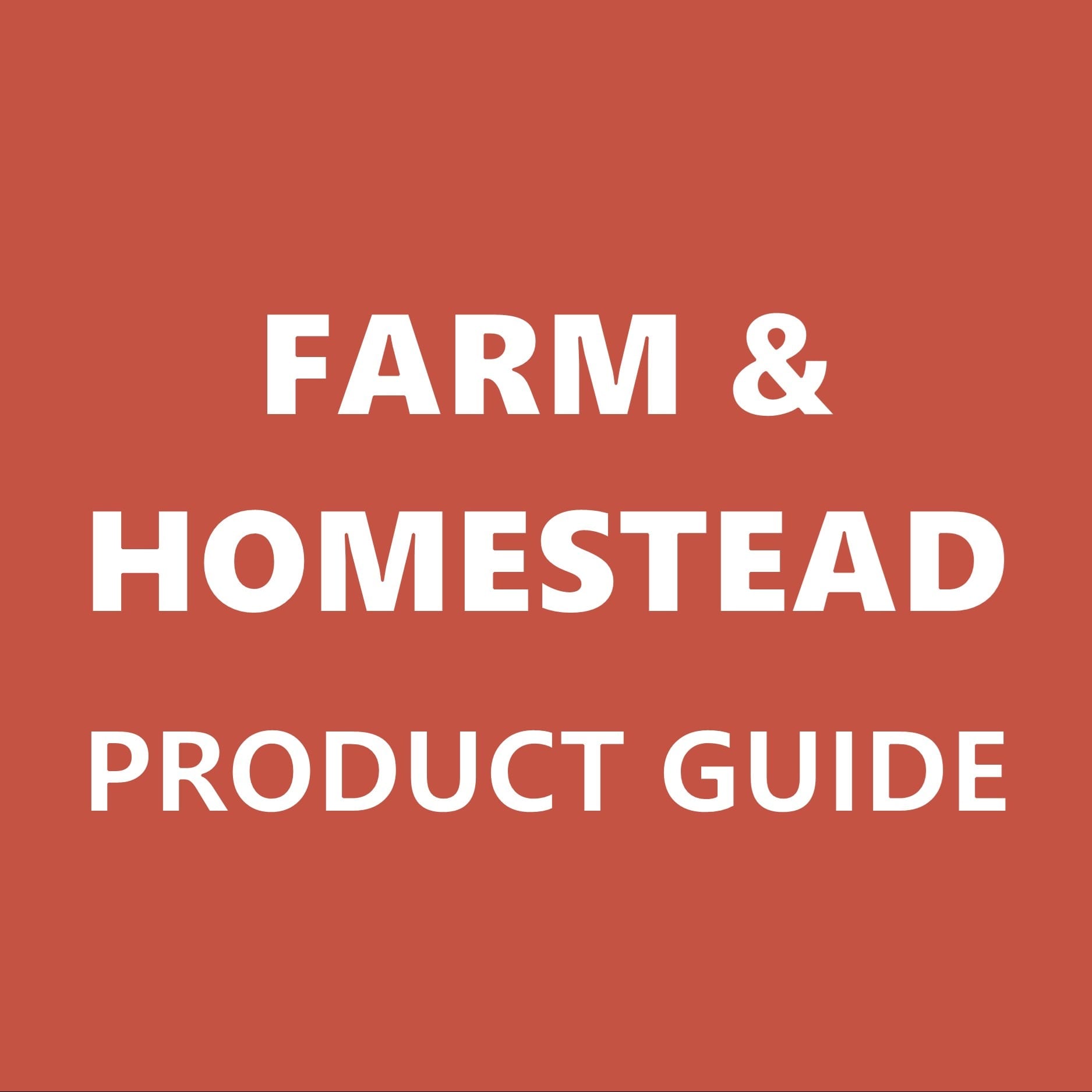 Gordon's® Farm & Homestead Product Selection Guide